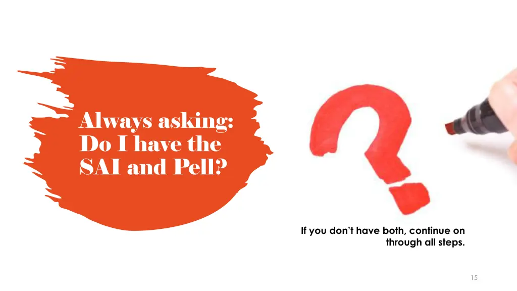 always asking do i have the sai and pell