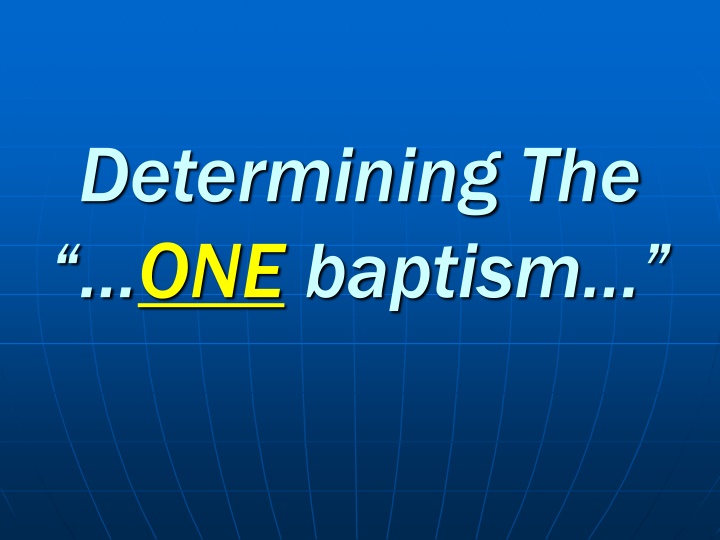 determining the one baptism