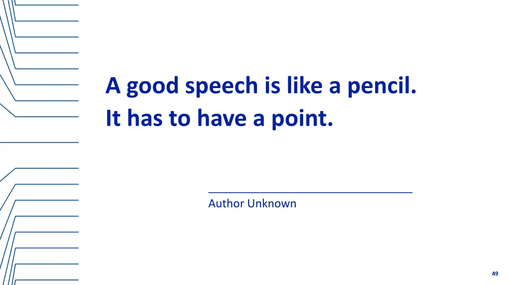 a good speech is like a pencil it has to have 1