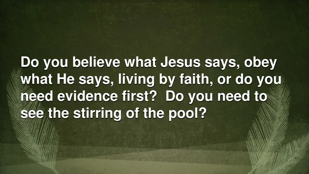 do you believe what jesus says obey what he says