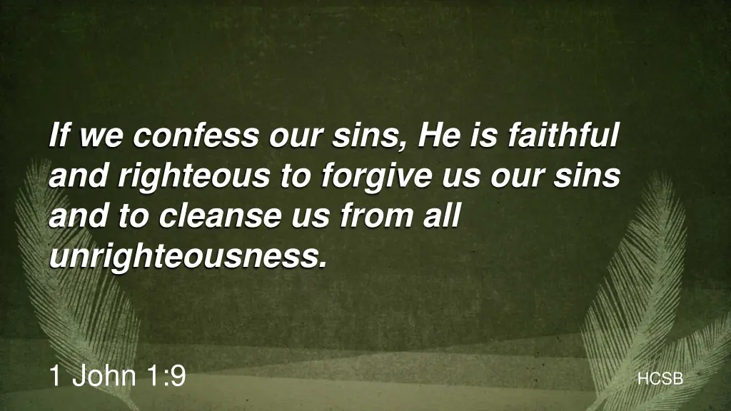 if we confess our sins he is faithful