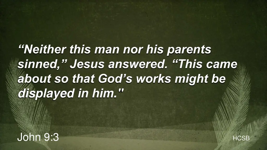 neither this man nor his parents sinned jesus