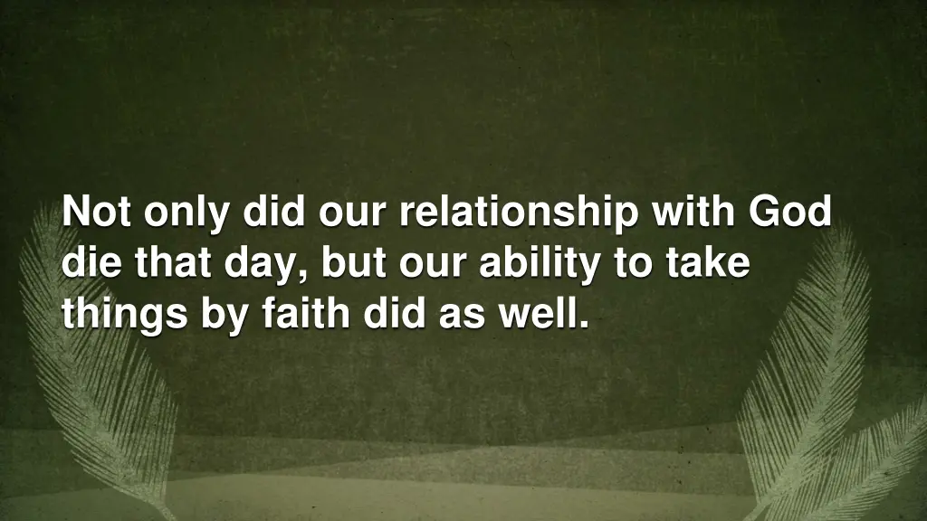 not only did our relationship with god die that