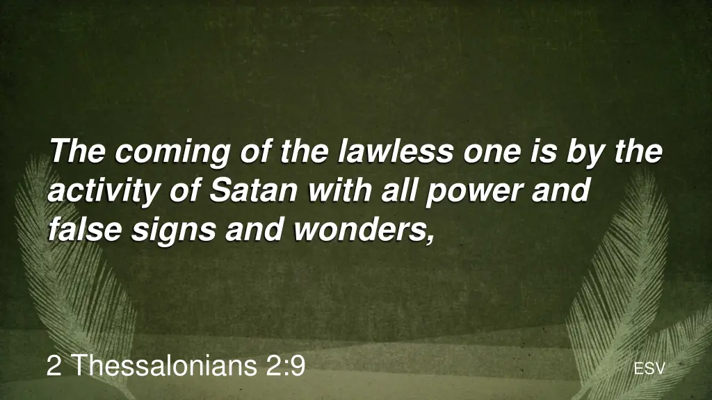 the coming of the lawless one is by the activity