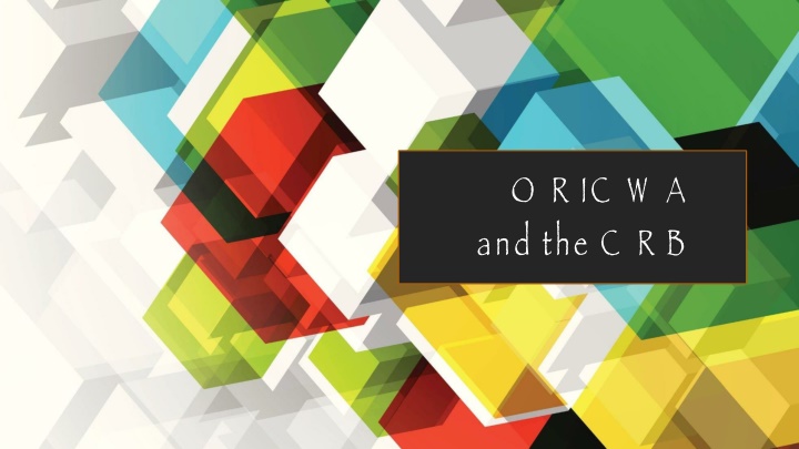 o r ic w a and the c r b