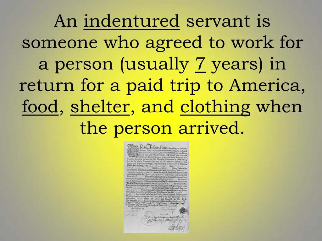 an indentured servant is someone who agreed