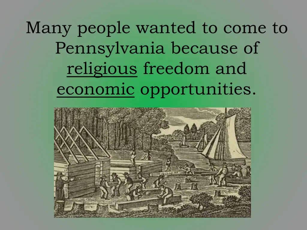 many people wanted to come to pennsylvania