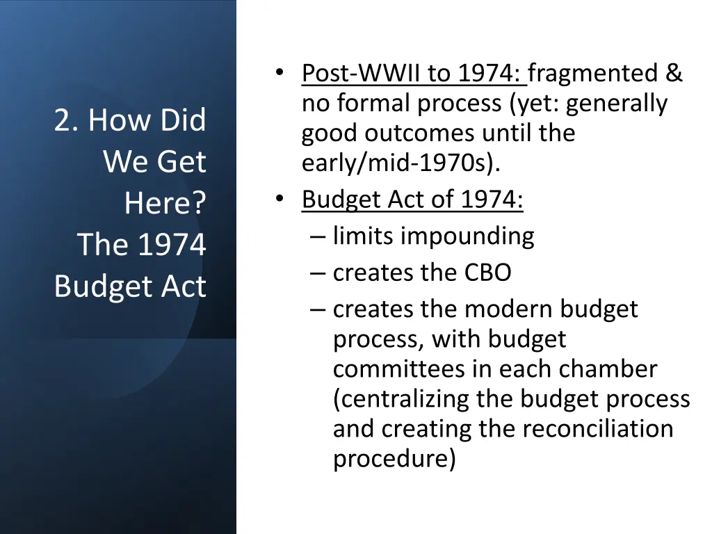 post wwii to 1974 fragmented no formal process