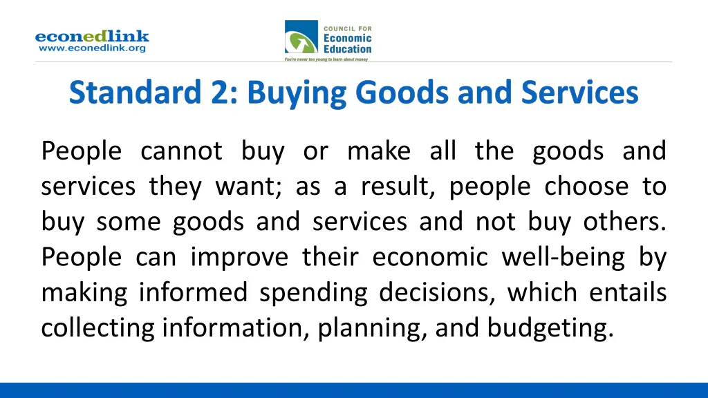 people cannot buy or make all the goods