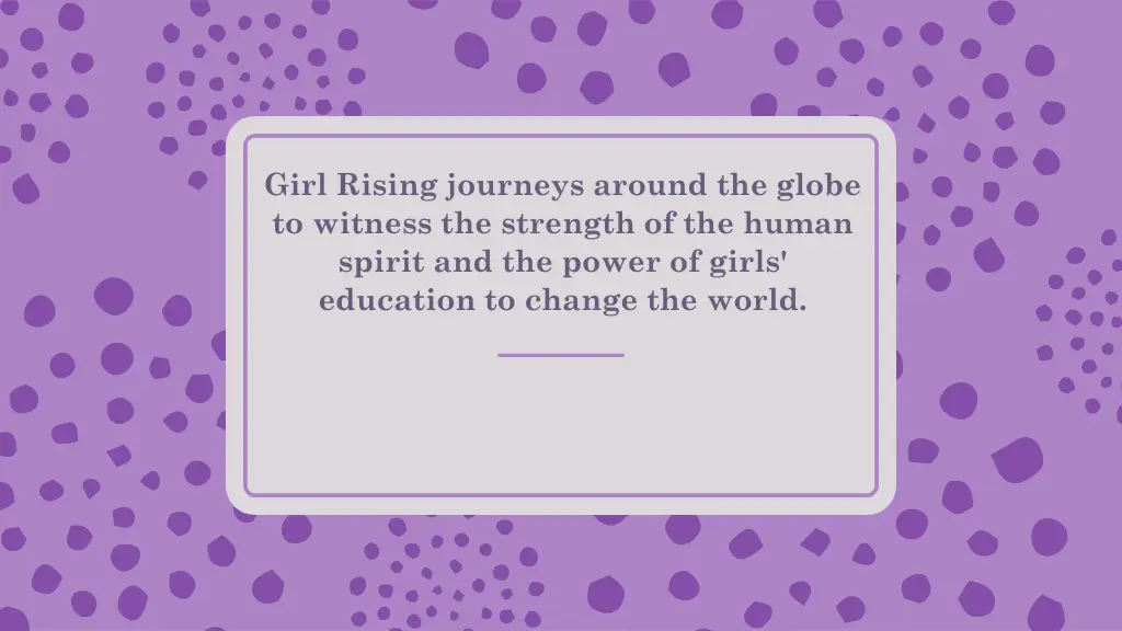 girl rising journeys around the globe to witness