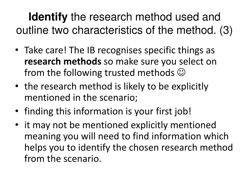 identify the research method used and outline