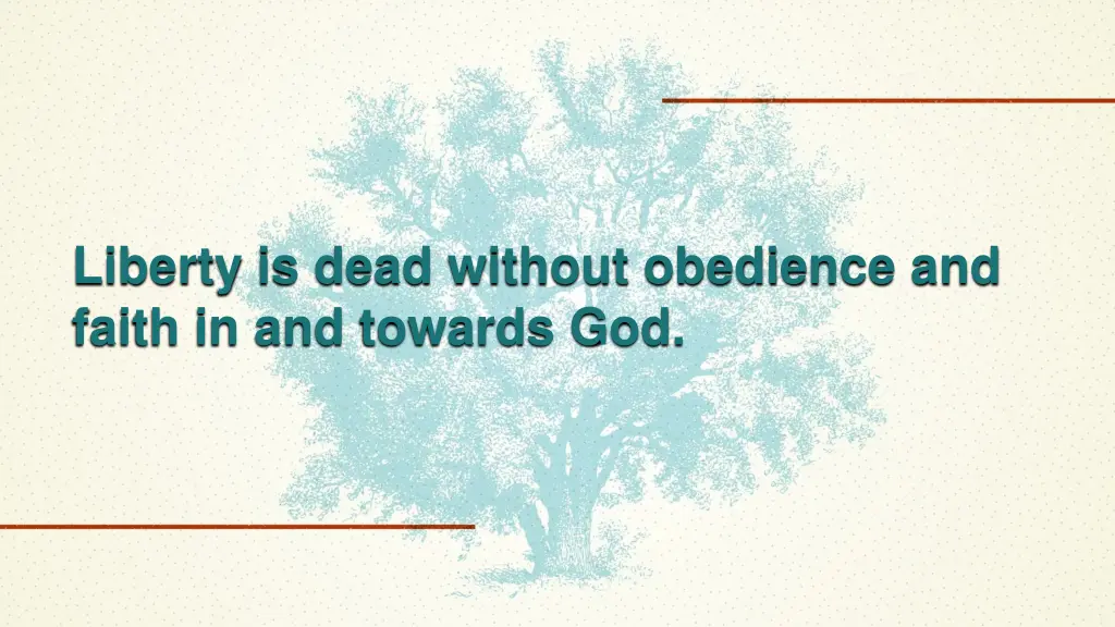 liberty is dead without obedience and faith