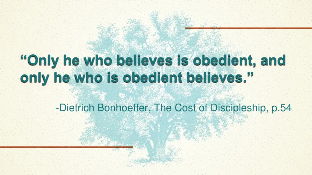 only he who believes is obedient and only