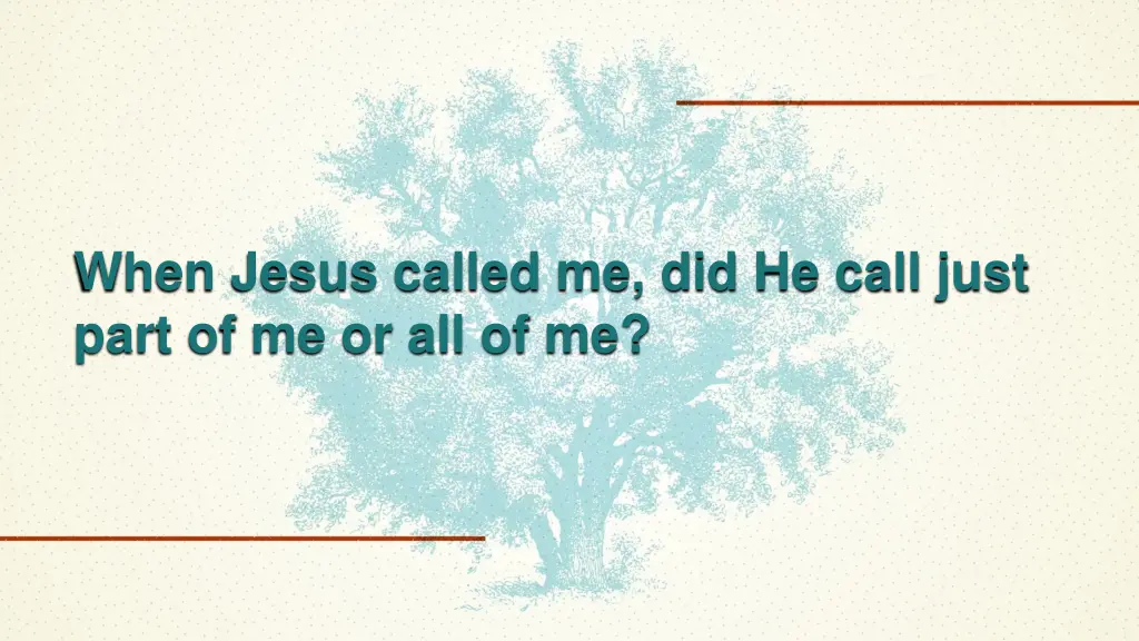 when jesus called me did he call just part