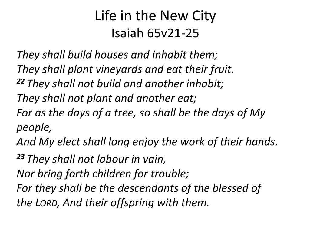life in the new city isaiah 65v21 25