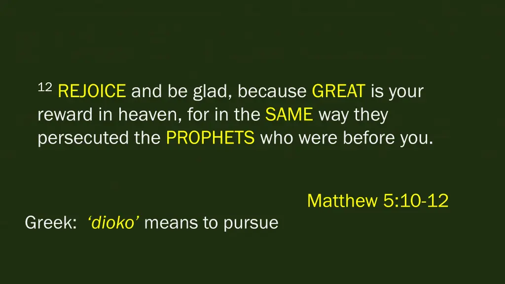 12 rejoice and be glad because great is your