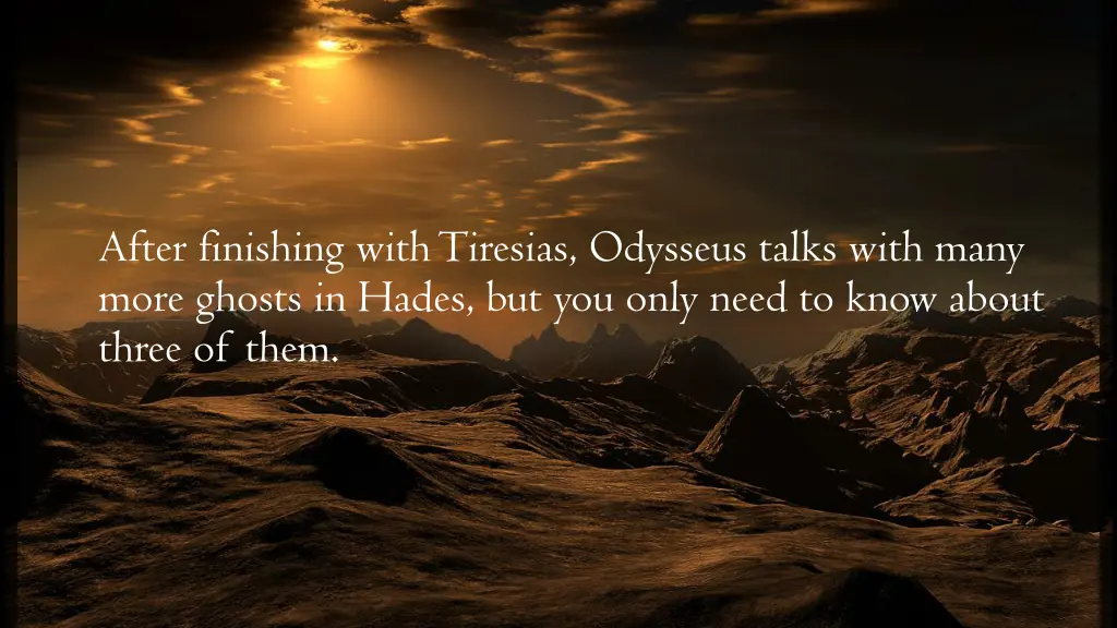 after finishing with tiresias odysseus talks with