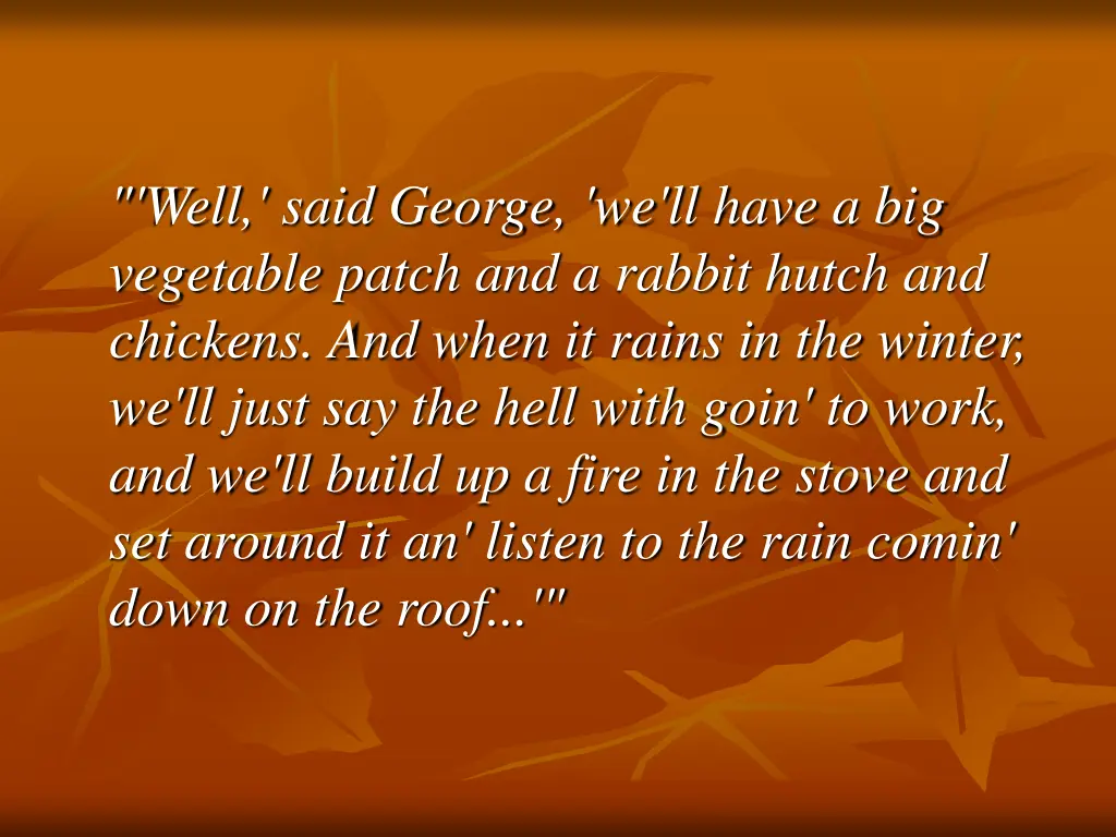 well said george we ll have a big vegetable patch