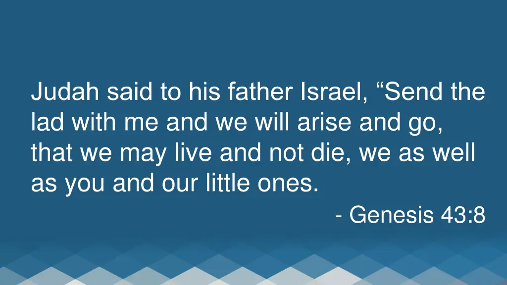 judah said to his father israel send the lad with
