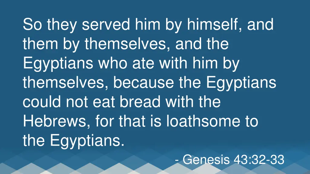 so they served him by himself and them