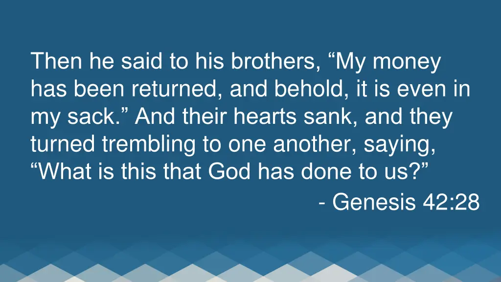 then he said to his brothers my money has been