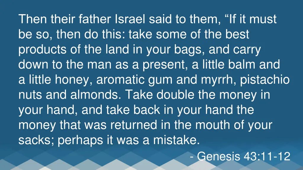 then their father israel said to them if it must