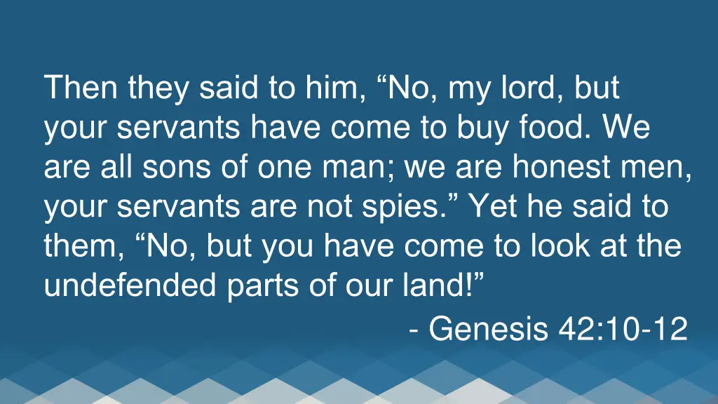 then they said to him no my lord but your