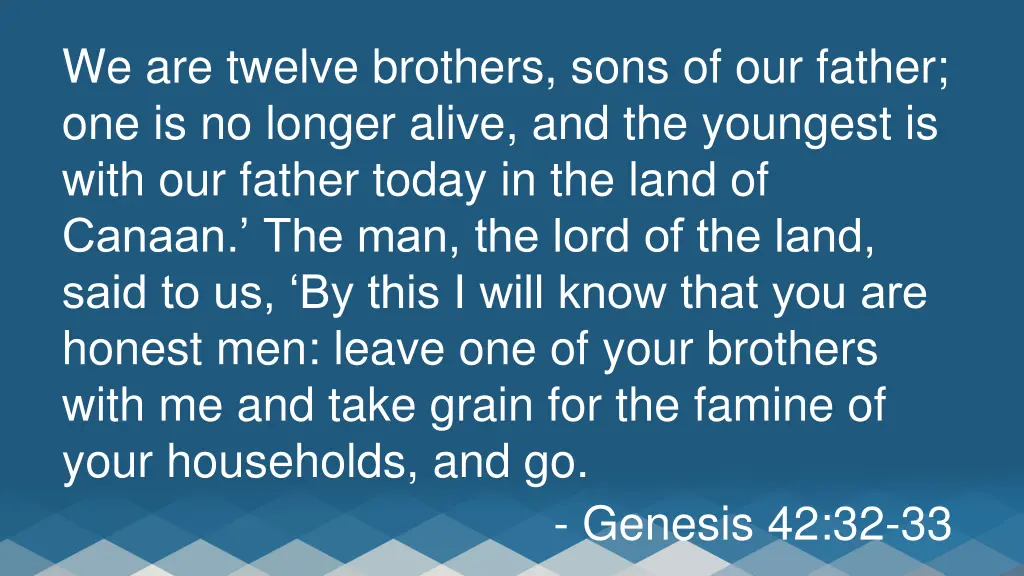 we are twelve brothers sons of our father