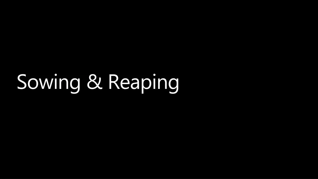 sowing reaping