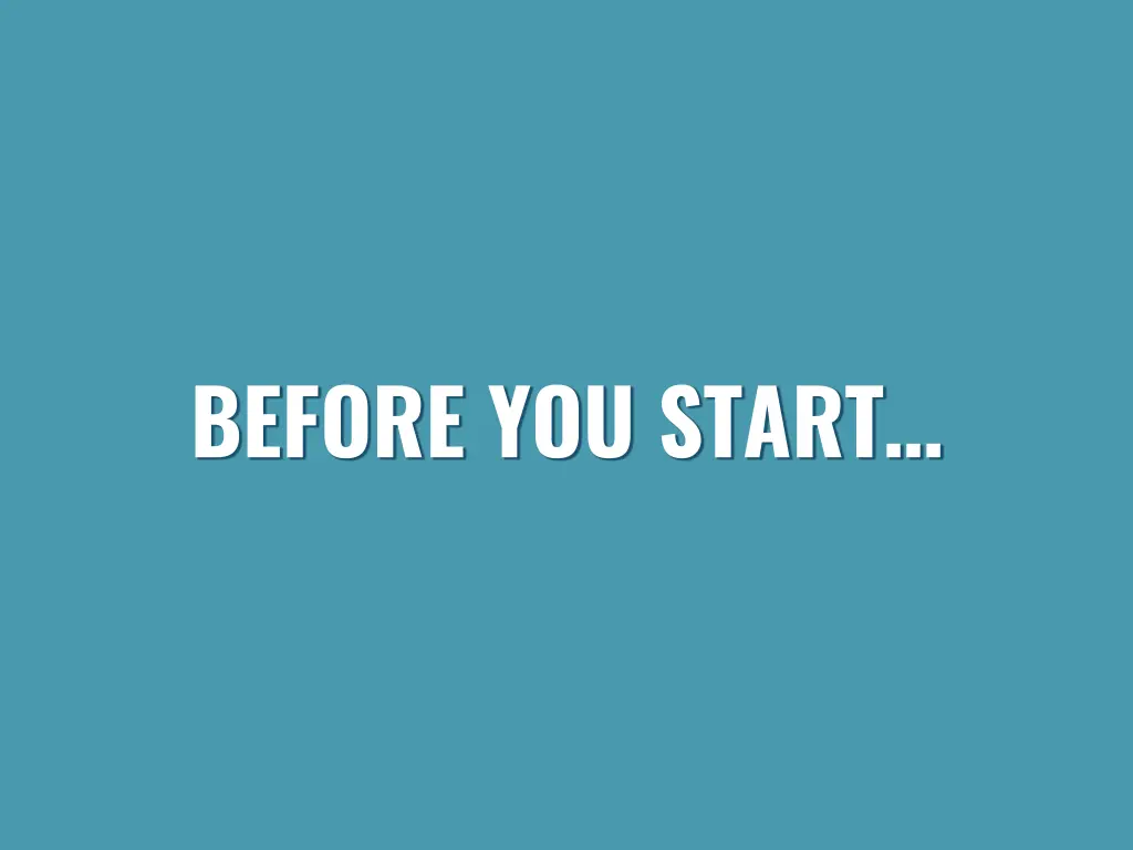 before you start