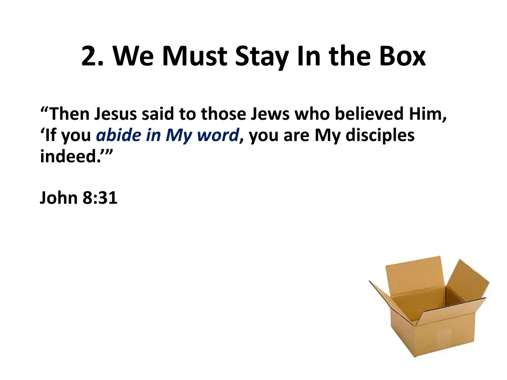 2 we must stay in the box 1