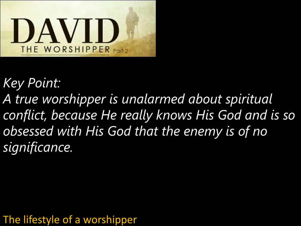 key point a true worshipper is unalarmed about