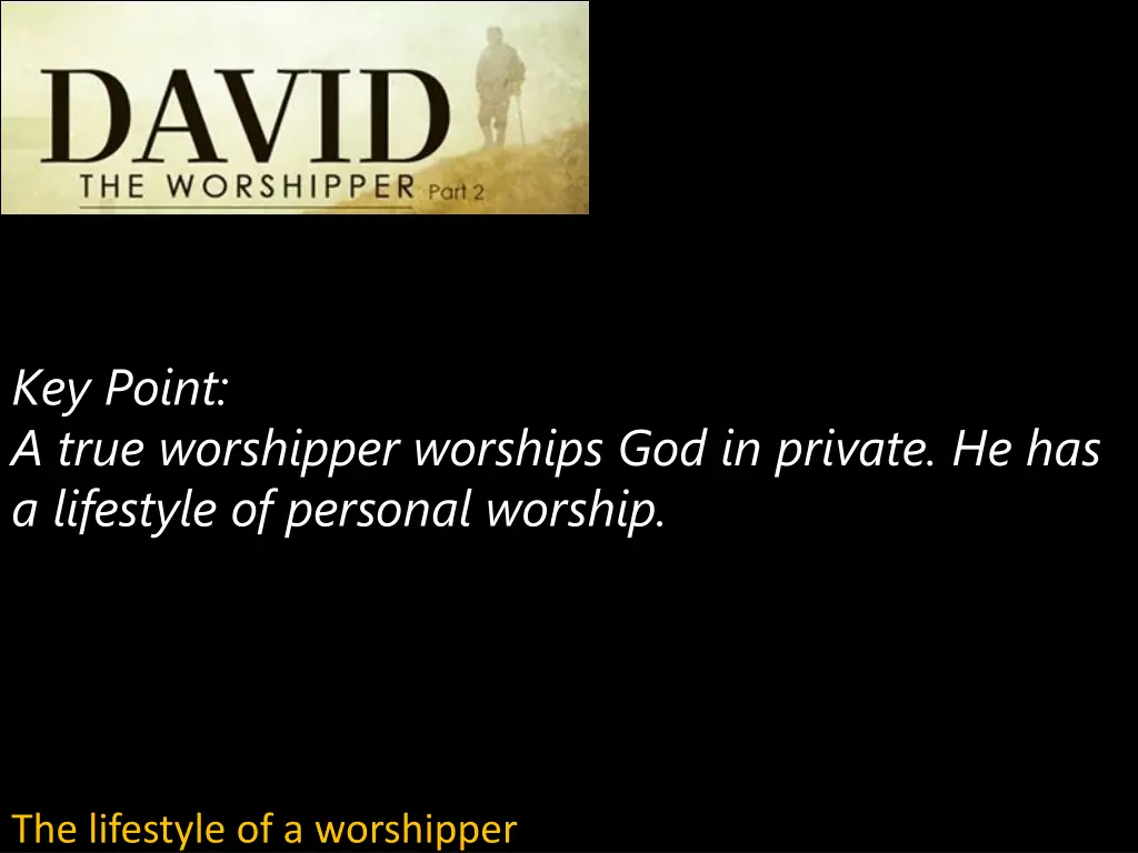 key point a true worshipper worships