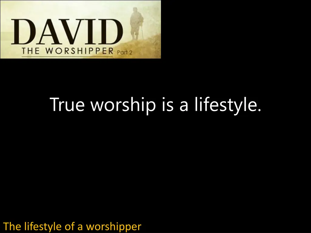 true worship is a lifestyle