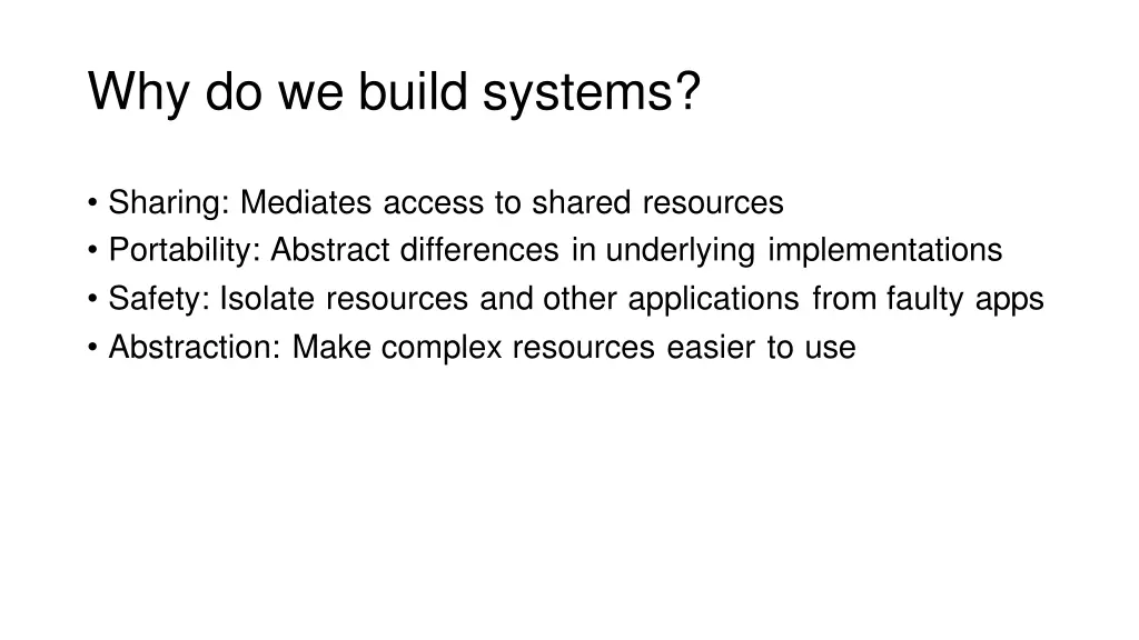 why do we build systems