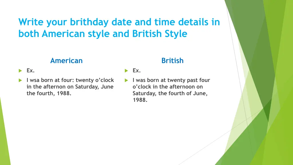 write your brithday date and time details in both