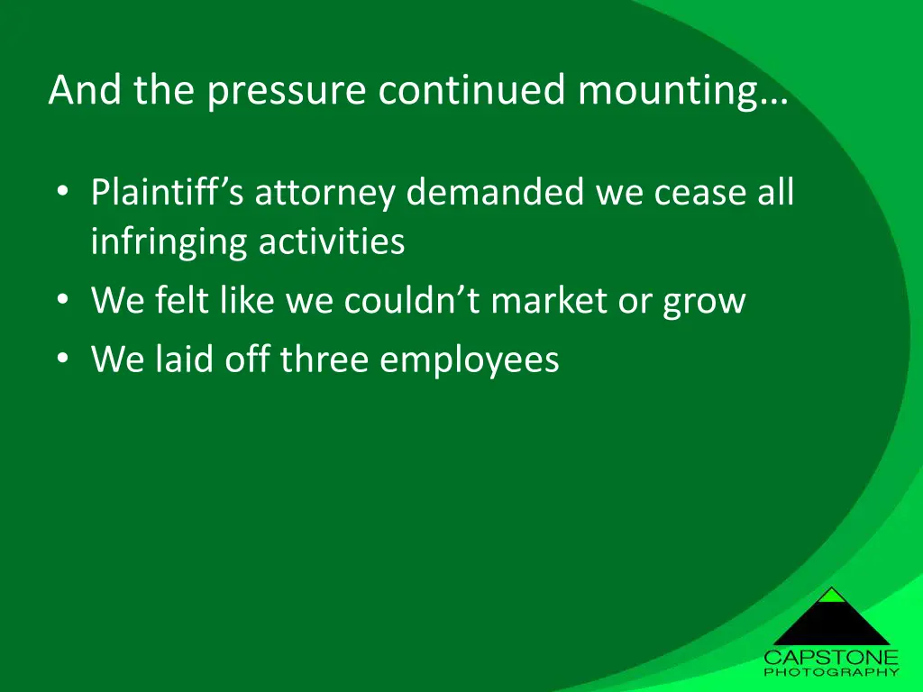 and the pressure continued mounting