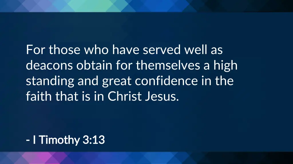 for those who have served well as deacons obtain