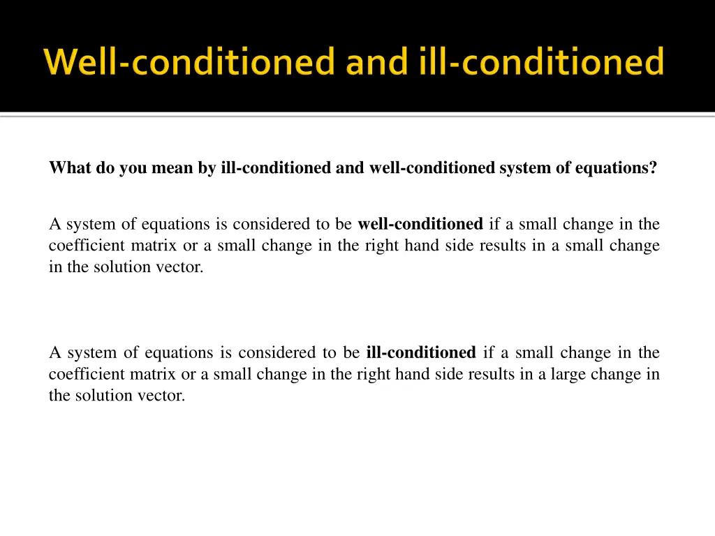 what do you mean by ill conditioned and well