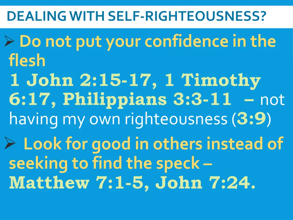 dealing with self righteousness do not put your