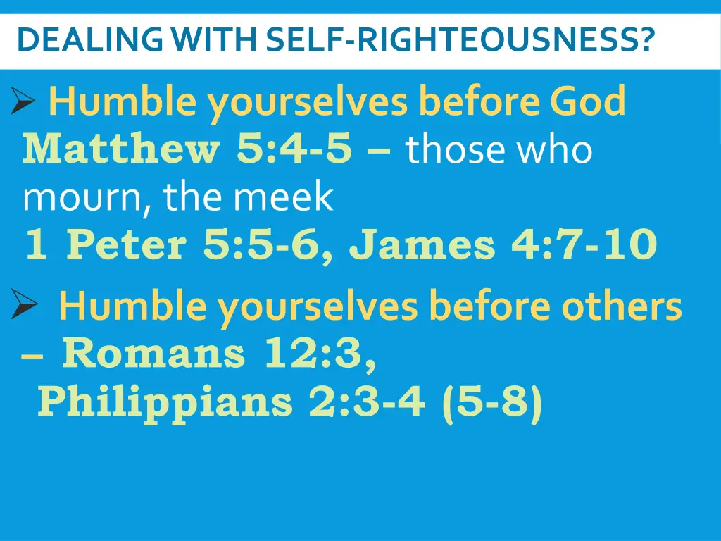 dealing with self righteousness humble yourselves