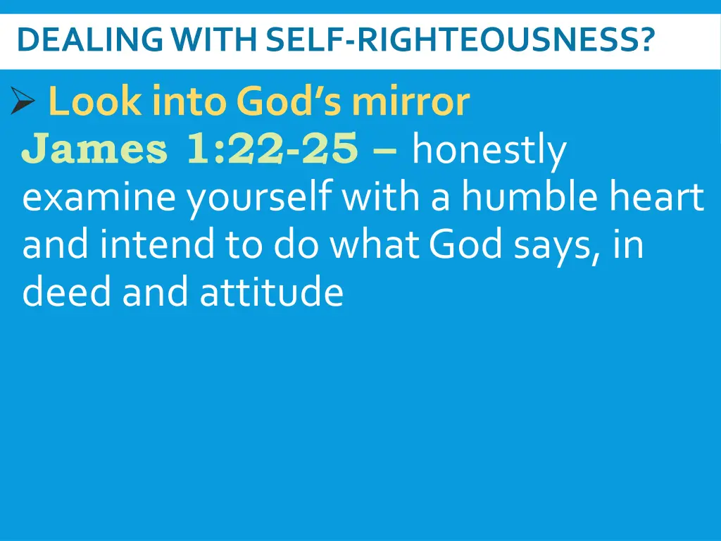 dealing with self righteousness look into