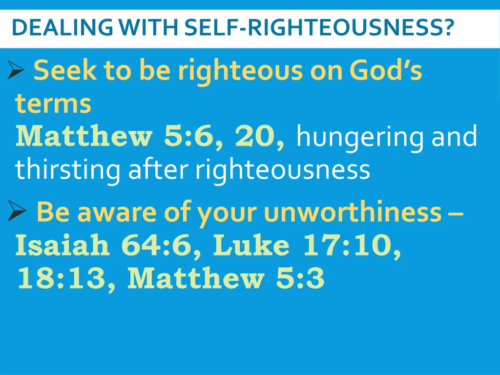 dealing with self righteousness seek