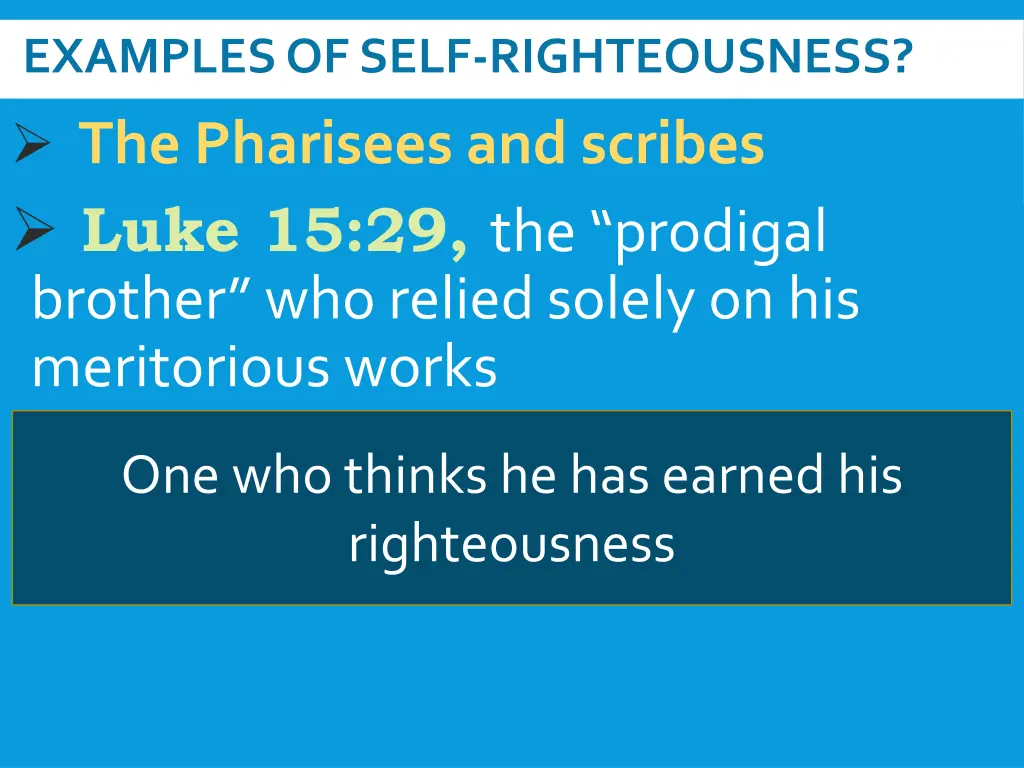 examples of self righteousness the pharisees 4