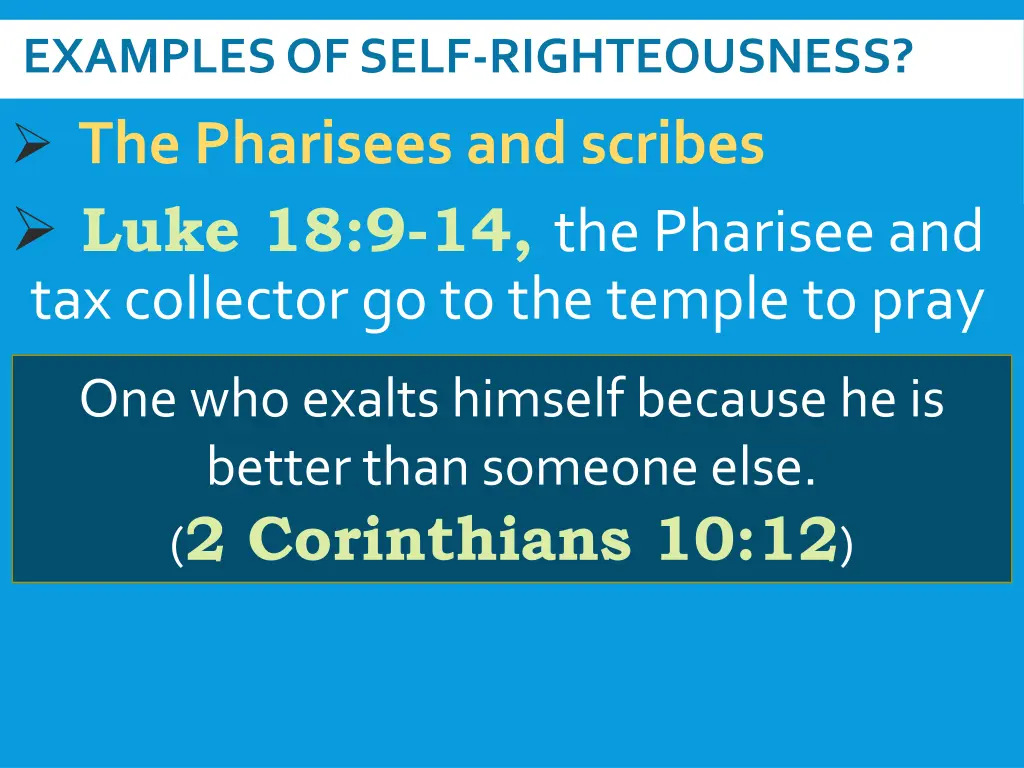 examples of self righteousness the pharisees 6