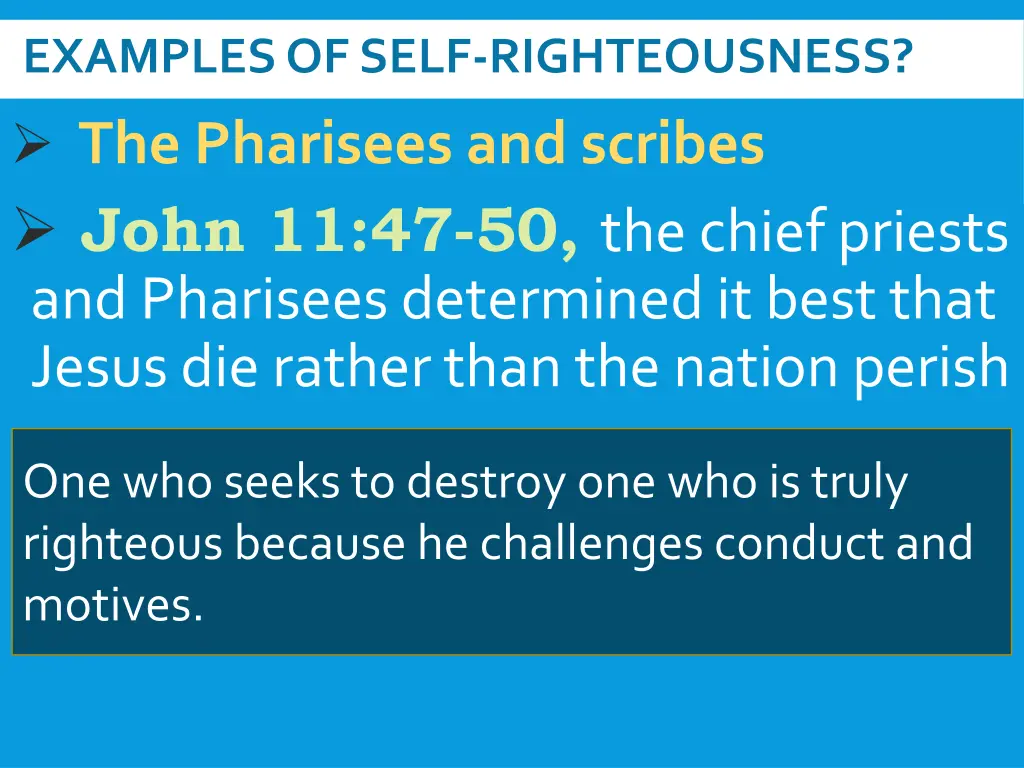 examples of self righteousness the pharisees 7