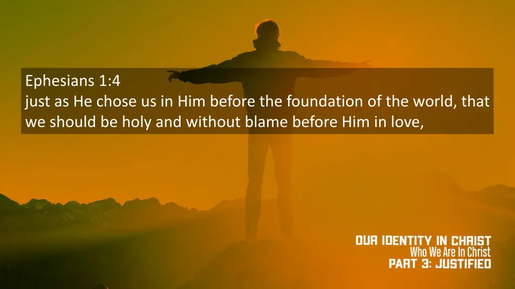 ephesians 1 4 just as he chose us in him before