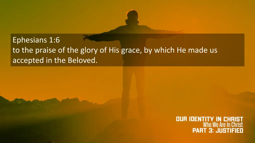 ephesians 1 6 to the praise of the glory