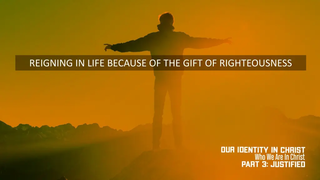 reigning in life because of the gift