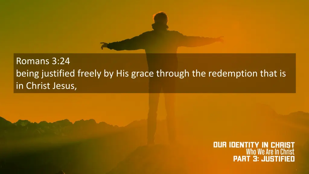 romans 3 24 being justified freely by his grace